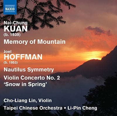 Cho Liang-Lin, Chen Reiping, Taipei Chinese Orchestra - Hoffman, Joel (1953-) Violin Concerto, 2, Etc: Cho-Liang Lin(Vn)Li-Pin Cheng / Taipei Chinese O +Nai-Chung Kuan: Memory Of Mountain - Import CD