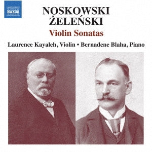Laurence Kayaleh - Noskowski . Zelenski: Violin Sonatas - Import CD