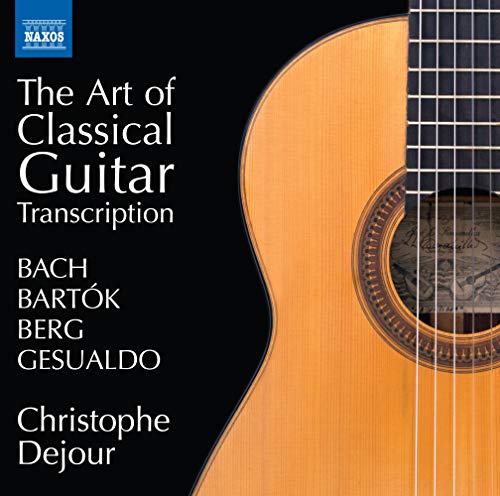 Christophe Desjardins - The Art Of Classical Guitar Transcription-j.s.bach, Bartok, Berg, Gesualdo: Dejour - Import CD