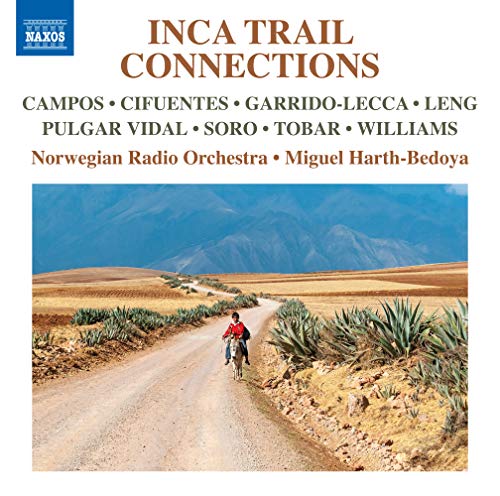 Miguel Álvarez-Bédia, Norwegian Broadcasting Orchestra - Inka Trail Connection : Harth-Bedoya / Norwegian Radio Orchestra - Import CD