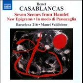 Manel Valdivieso - B.Casablancas: Seven Scenes from Hamlet, New Epigrams, In Modo di Passacaglia, etc - Import CD