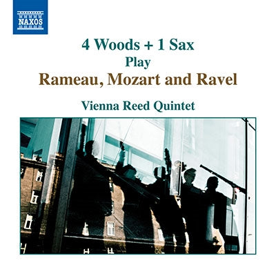 Vienna Reed Quintet - 4 Woods+1 Sax Play Rameau, Mozart & Ravel: Vienna Reed Quintet - Import CD