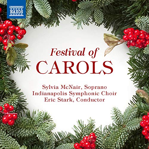 Eric Stark, Indianapolis Symphonic Choir, Indianapolis Chamber Orchestra, Sylvia McNair. - Festival Of Carols: Mcnair(S)E.stark / Indianapolis Co & Symphonic Cho - Import CD