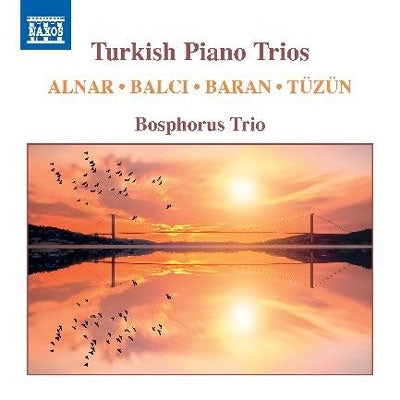 Bosphorus Trio - Turkish Piano Trios-Alnar, Balci, Baran, Tuzun: Bosphorus Trio - Import CD