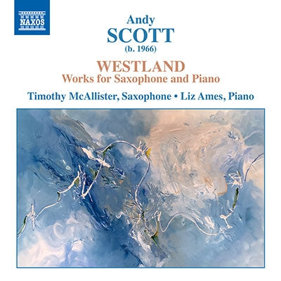 Timothy McCullister, Riz Ames - Scott, Andy (1966-) Westland: Mcallister(Sax)Liz Ames(P)Etc - Import CD