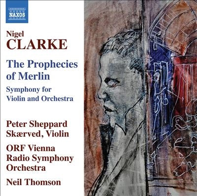 Neil Thomson, Vienna Symphony Orchestra, Peter Shepherd Scarevess - Clarke(1960-) The Prophecies Of Merlin : Peter Sheppard Skarved(Vn)Neil Thomson / Vienna Radio Symphony Orchestra - Import CD