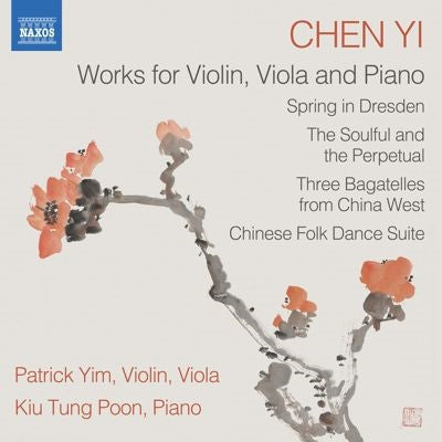 Chen Yi (1953-) - Works for Violin, Viola & Piano : Patrick Yim(Vn, Va)Kiu Tun Poon(P) - Import CD
