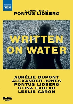 Oreli Dupont, Alexander Jones, Pontus Lidberg - Ballet & Dances Classical Written On Water : Dupont Alexander Jones P.Lidberg Ekblad Caron - Import DVD