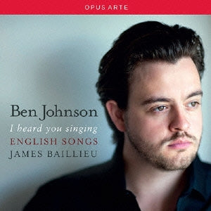 Ben Johnson (Tenor), James Baylou - Ben Johnson (Tenor) British Songs - I Heard You Singing - Import CD