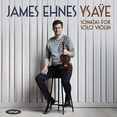 James Ehnes - Ysaye: 6 Sonatas for Unaccompanied Violin, Op.27 - Import CD