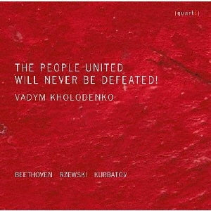 Vadym Kholodenko - The People Unites Will Never Be Defeated: Kholodenko(P)+kurbatov, Beethoven - Import CD
