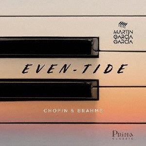 Martin Garcia Garcia - Martin Garcia Garcia: Even-tide Chopin & Brahms - Japan 2 CD