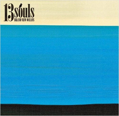 13Souls - BRAND NEW OCEANS - Japan CD Bonus Track