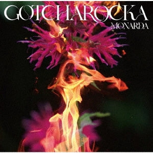 Gotcharocka - Monarda - Japan CD Bonus Track