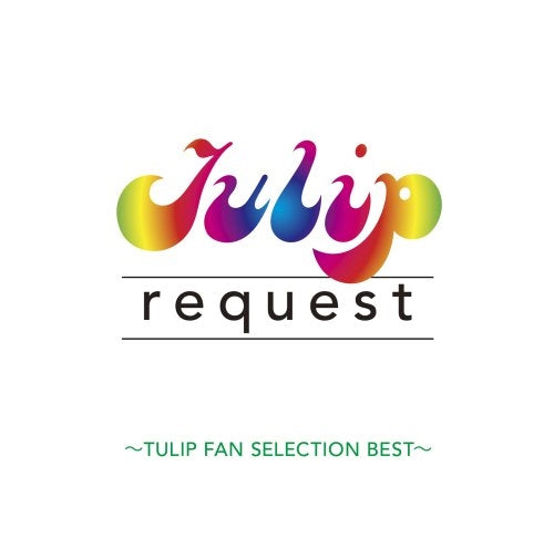 Tulip - Request~Tulip Fan Sellection Best~ - Japan CD