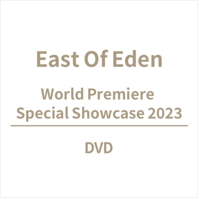 East Of Eden (J-Pop) - World Premiere Special Showcase 2023 - Japan DVD
