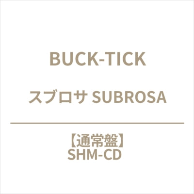 BUCK-TICK - Subrosa - Japan SHM-CD