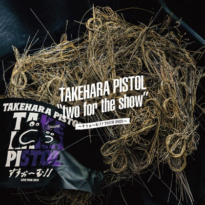 Takehara Pistol - Two For The Show -Swarm!!Tour 2025- - Japan CD