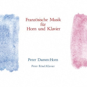 Peter Damm (horn), Peter Rosel (piano) - Horn no Tame no France Ongaku Shohin Shu - Japan CD Limited Edition