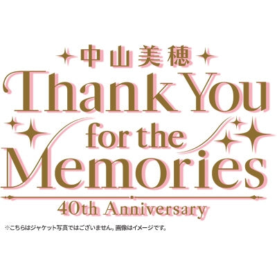 Miho Nakayama - NAKAYAMA MIHO 40th Anniversary Thank You for the Memories - Japan 3 Blu-ray Disc