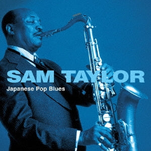 Sam Taylor & His Orchestra - Ketteiban "Sam Taylor Kayo Blues" Best - Japan CD