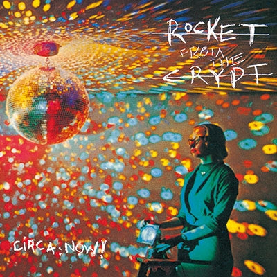 Rocket From The Crypt - Circa: Now! - Japan CD