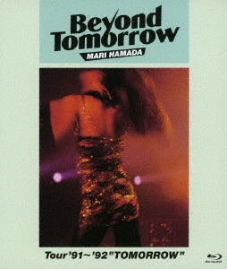 Hamada Mari - Beyond Tomorrow Tour '91~'92 "TOMORROW" - Japan Blu-ray Disc