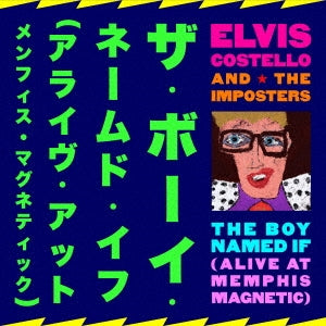 Elvis Costello - The Boy Named If (Alive at Memphis Magnetic) - Japan CD