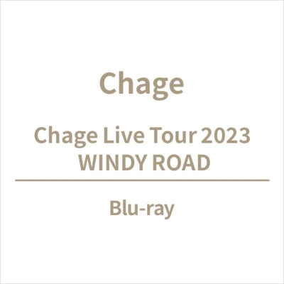 Chage - Chage Live Tour 2023 Windy Road - Japan Blu-ray Disc