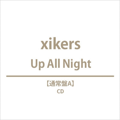 Xikers - Up All Night - Japan Type-A CD Single