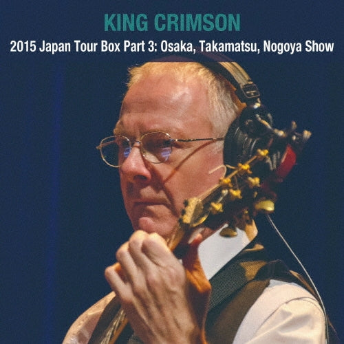 King Crimson - 2015 Japan Tour Box Part 3: Osaka.Takamatsu.Nagoya Show - Japan 8 SHM-CD Box Set Limited Edition