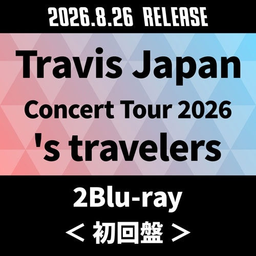 Travis Japan - Travis Japan Concert Tour 2026 's travelers - Japan 2Blu-ray Disc+Photo Booklet Digipak