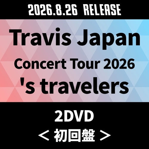 Travis Japan - Travis Japan Concert Tour 2026 's travelers - Japan 2DVD+Photo Booklet Digipak