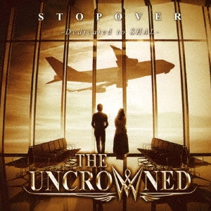 The Uncrowned - Stopover -Dedicated To Shal- - Japan CD