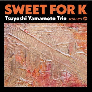 Tsuyoshi Yamamoto Trio - Sweet For K - Japan CD