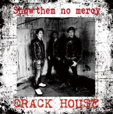 Crack House - Show Them No Mercy - Japan CD