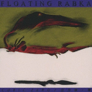 Cubic Zero - FLOATING RABKA - Japan CD