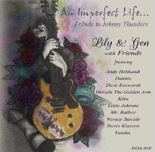 Lily&Gen With Friends - An Imperfect Life... Tribute To Johnny Thunders - Japan CD