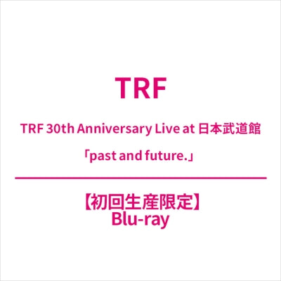 Trf - TRF 30th Anniversary Live at Bucokan「past and future.」 - Japan Blu-ray Disc+Photo Book+Sticker Limited Edition