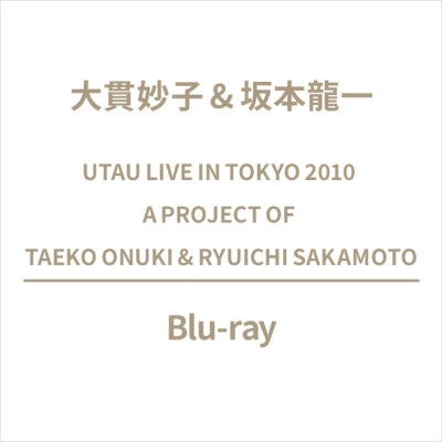 Ohnuki Taeko & Sakamoto Ly - Utau Live In Tokyo 2010 A Project Of Taeko Onuki & Ryuichi Sakamoto - Japan Blu-ray Disc
