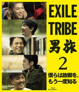 Variety - EXILE TRIBE Otoko Tabi 2 Bokura wa Kokyo wo, Moichido Shiru - Japan 2 Blu-ray Disc