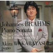 Akira Wakabayashi - Brahms: Piano Sonata No.1 in C major Op.1, Piano Sonata No.2 in F sharp minor Op.2 - Japan CD