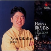 Akira Wakabayashi - Brahms: 4 Ballades, Op.10 / Piano Sonata No.3 - Japan CD