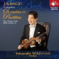 Takayoshi Wanami - Wanami J S. Bach: Unaccompanied Violin Sonata & Partita 6 Songs BWV1001-1006 - Japan 2 CD