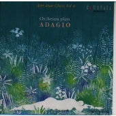 Tadaaki Otaka - Classic at 25 O'Clock 4: Adagios Played by the Orchestra - Japan CD