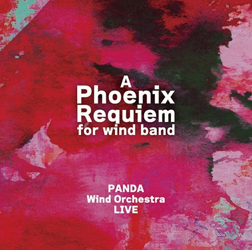 PANDA Wind Orchestra / Hideaki Matsumura (conductor) - Fushicho Requiem PANDA Wind Orchestra Live - Japan CD