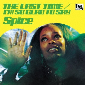 Spice (Soul) - Last Time / I'm So Glad To Say - Japan 7inch Records