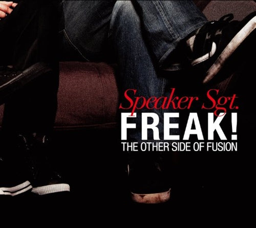 Speaker Sgt. - Freak!: The Other Side Of Fusion - Japan CD