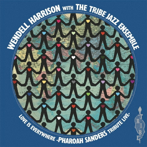 Wendell Harrison With The Tribe Jazz Ensemble - Love Is Everywhere-Pharoah Sanders Tribute Live - Japan CD Limited Edition
