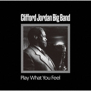Clifford Jordan Big Band - Play What You Feel - Japan CD